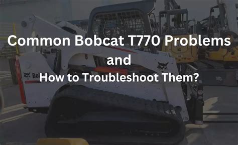 problems with bobcat t770